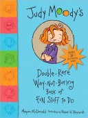 Judy Moody's Double-Rare Way-Not-Boring Book of Fun Stuff to Do